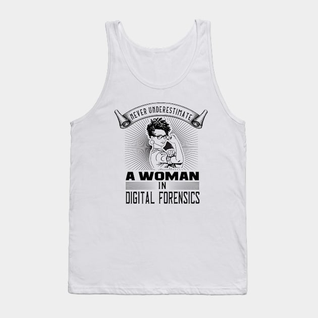 Never Underestimate a Woman in Digital Forensics Tank Top by DFIR Diva